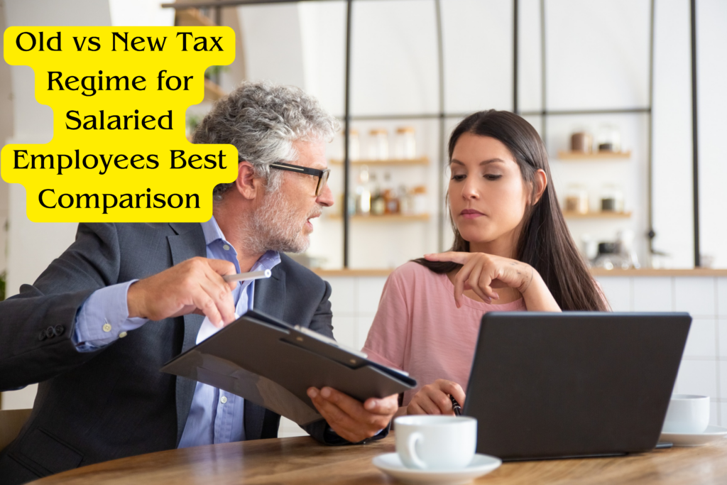 Old vs New Tax Regime for Salaried Employees Best Comparison