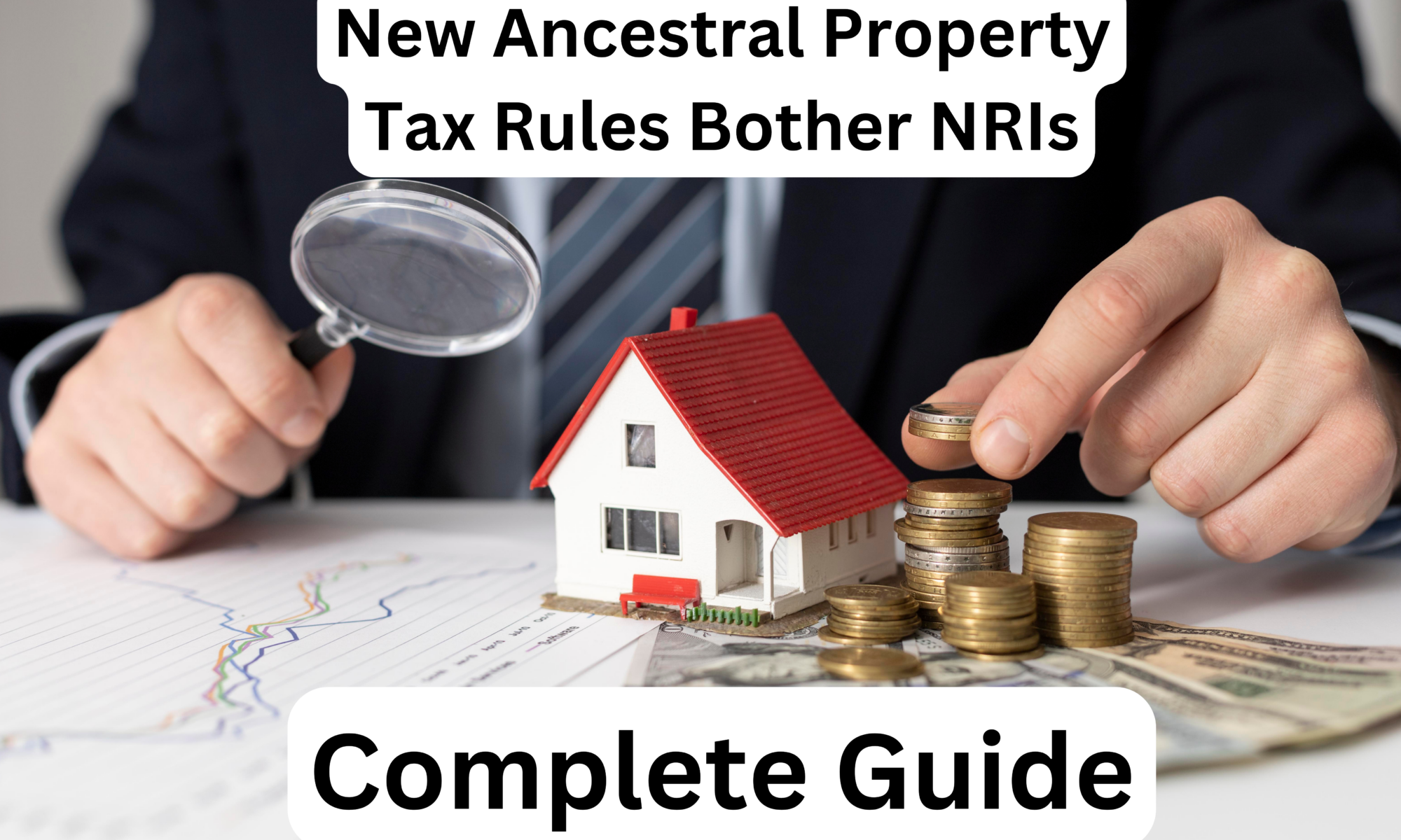 New Ancestral Property Tax Rules Bother NRIs