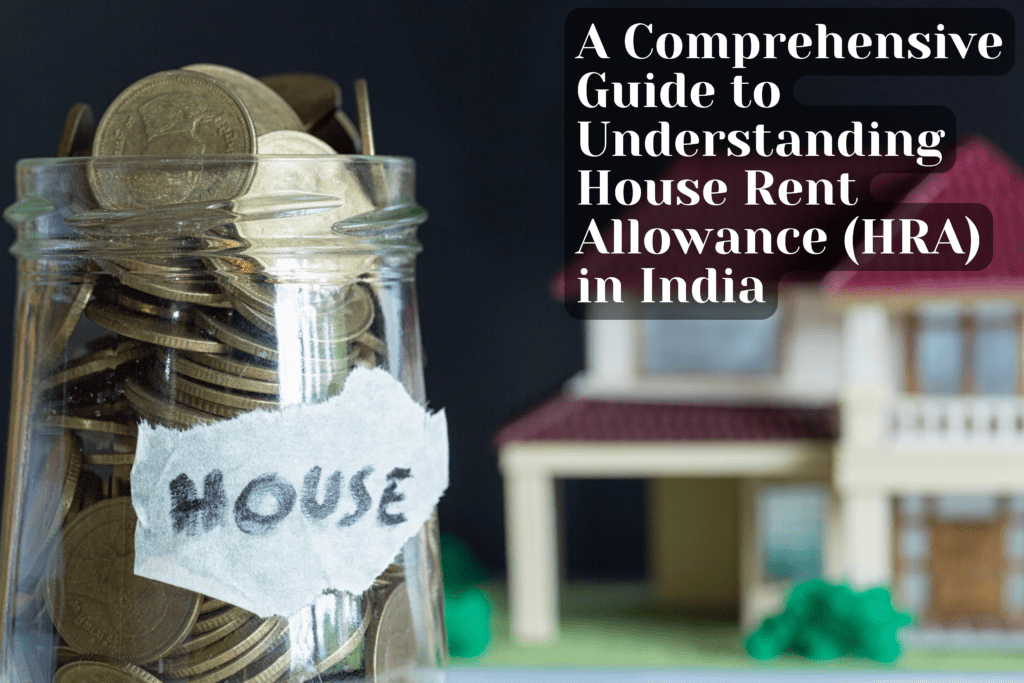 Comprehensive Guide to Understanding House Rent Allowance (HRA) in India